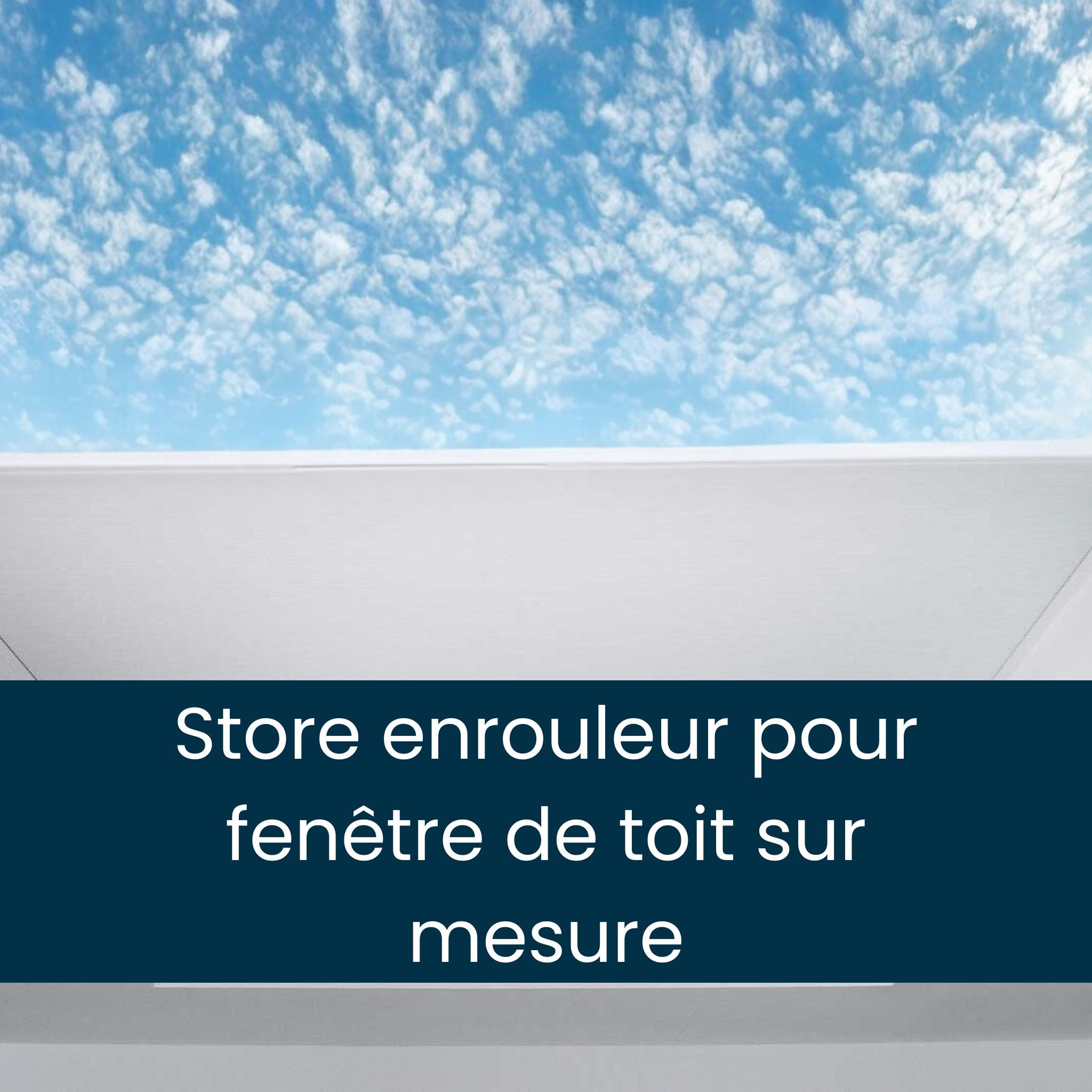 Stores Pour Fenêtres de toit Sur Mesure
