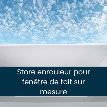 Stores Pour Fenêtres de toit Sur Mesure